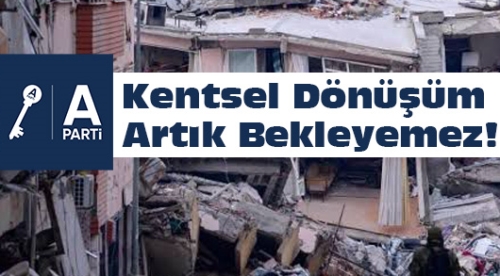 Anahtar Parti Bitlis İl Başkanından Kentsel Dönüşümde Gecikmeye Tahammülümüz Yok!
