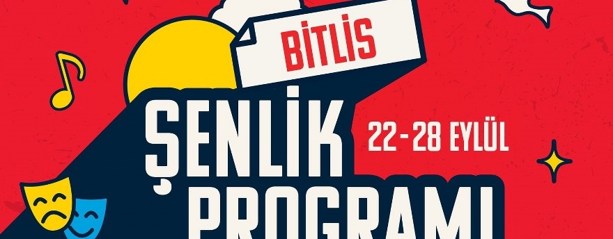 Bitlis’te Bir Anadolu Şenliği 22-28 Eylül’de Başlıyor