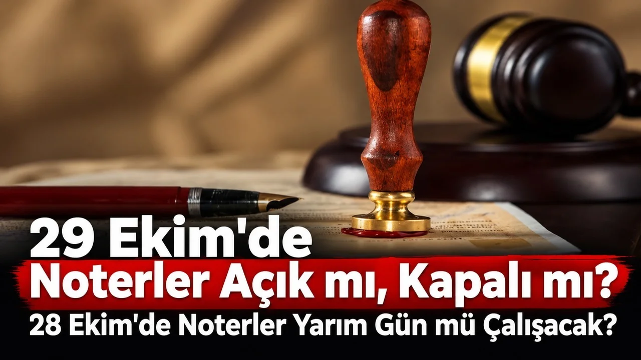 28 Ekim Noterler Çalışıyor Mu? Noterlerin Bayram Mesaisi