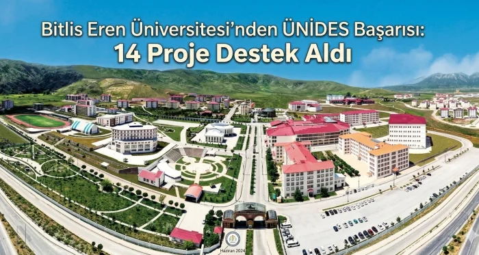 Bitlis Eren Üniversitesi’nden ÜNİDES Başarısı: 14 Proje Destek Aldı
