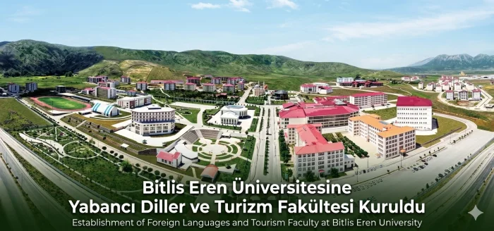 Bitlis Eren Üniversitesine Yabancı Diller ve Turizm Fakültesi Kuruldu